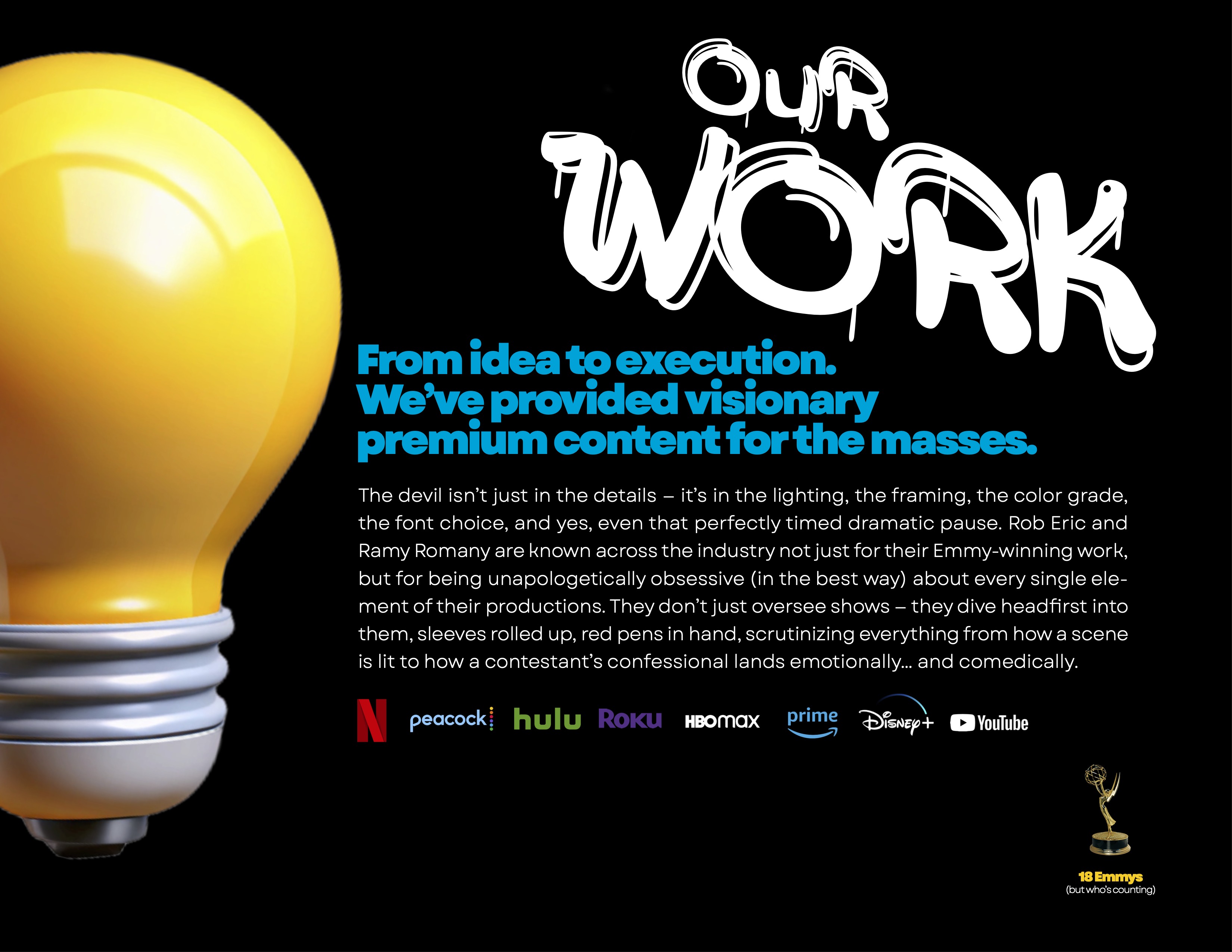 Our work — from idea to execution, visionary premium content for the masses